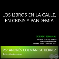 LOS LIBROS EN LA CALLE, EN CRISIS Y PANDEMIA - Por ANDRÉS COLMÁN GUTIÉRREZ - Sábado, 20 de Marzo de 2021